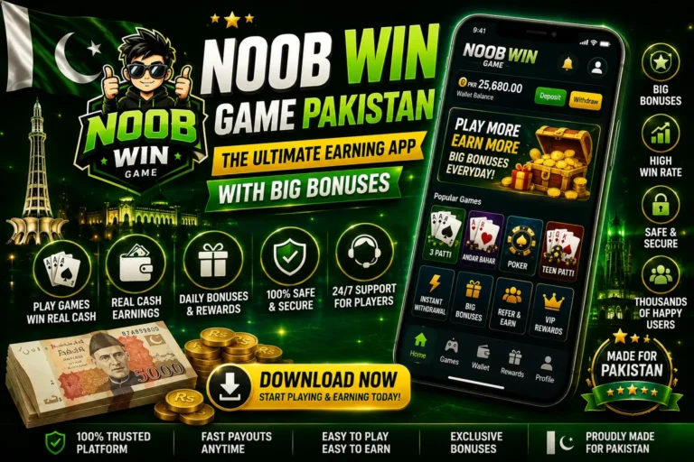 Noob Win Game Pakistan – The Ultimate Earning App with Big Bonuses